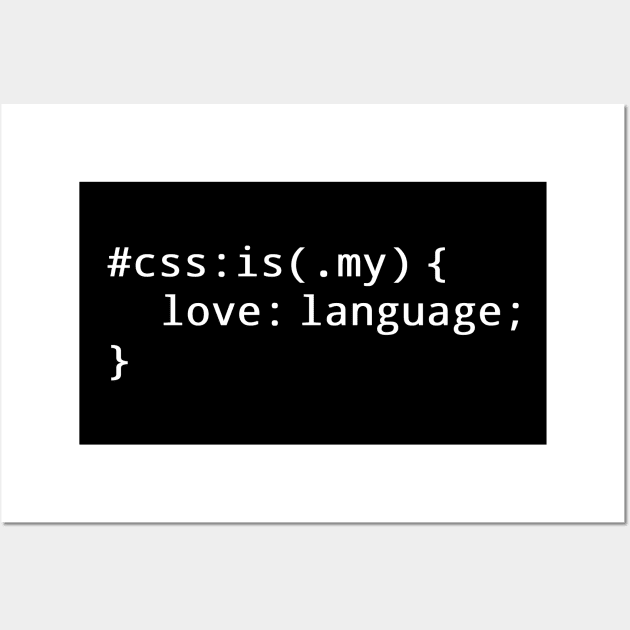 CSS is my love language Wall Art by cuteandgeeky